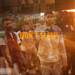 Listen to Don't Sleep (Explicit) song with lyrics from M.E.E.Z