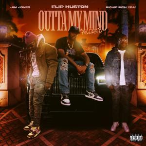 收聽Flip Huston的Outta My Mind Reloaded (feat. Jim Jones & Richie Rich Yea) (Explicit)歌詞歌曲