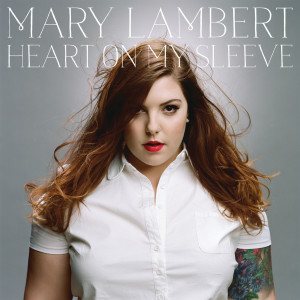 อัลบัม Heart On My Sleeve ศิลปิน Mary Lambert