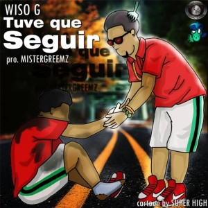 Listen to Tuve Que Seguir song with lyrics from Wiso G