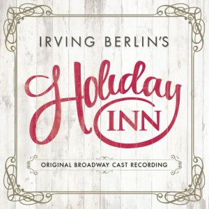 Irving Berlin的專輯Irving Berlin's Holiday Inn (Original Broadway Cast Recording)