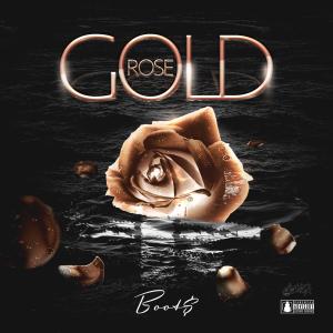 Listen to Rose Gold  (Explicit) song with lyrics from Boot$