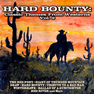 Various的專輯Hard Bounty: Classic Themes from Westerns Vol. 2