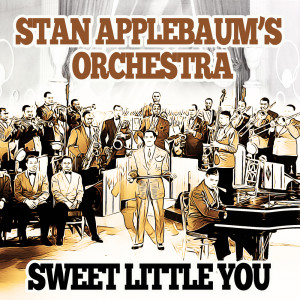 อัลบัม Sweet Little You ศิลปิน Stan Applebaum's Orchestra