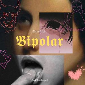 Snowkidd的專輯Bipolar (Explicit)