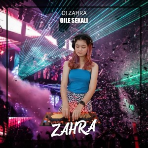 Dengarkan Gile Sekali lagu dari Dj Zahra dengan lirik