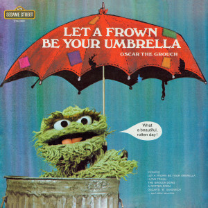 Sesame Street的專輯Sesame Street: Let A Frown Be Your Umbrella