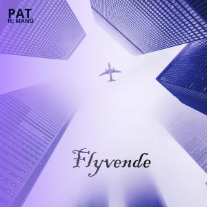 Flyvende (feat. MANO & MANIEK) (Explicit) dari PAT