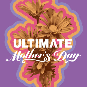 Various Artists的專輯Ultimate Mother's Day