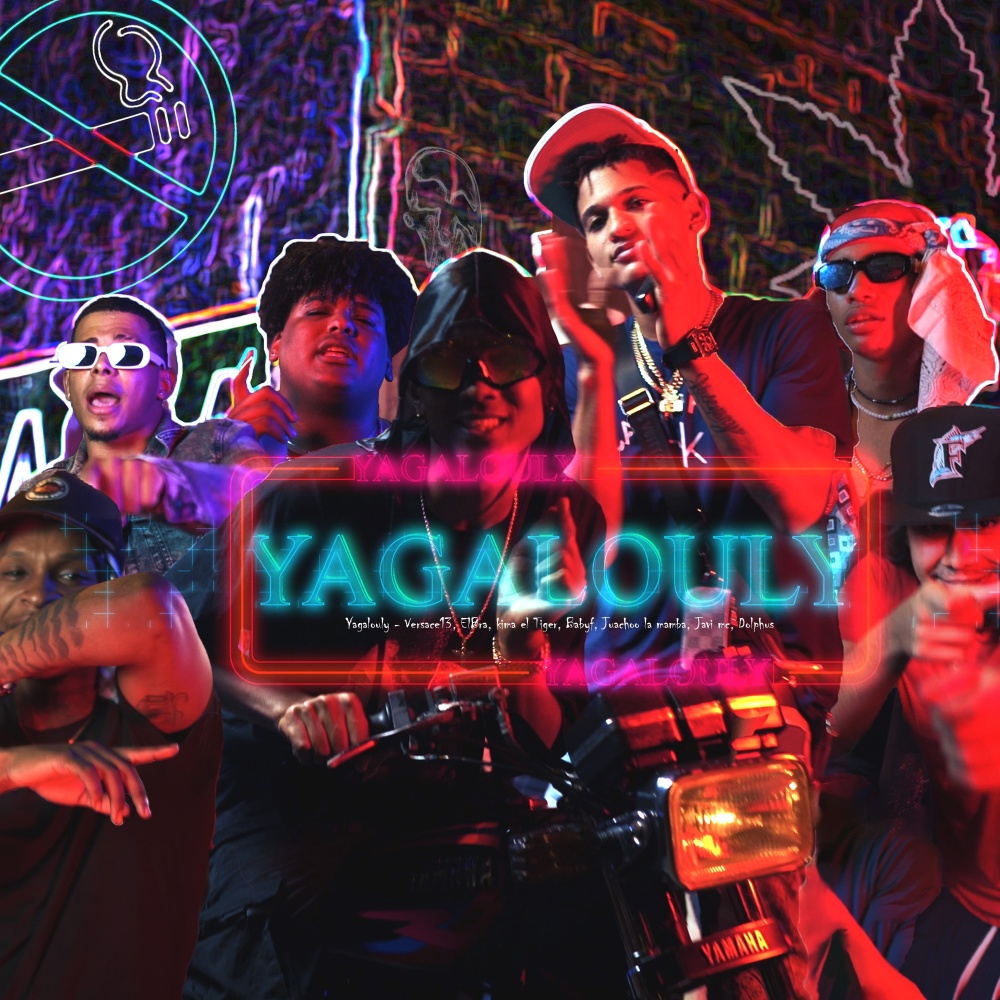 yagalouly (feat. babyf, Versace13, ElBra, juanchoo la mamba, kima el Tiger, Dolphus, Javi Mc Oficial & lo chamaquito de rd|Explicit)
