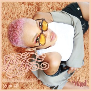 Listen to Get By song with lyrics from Maad