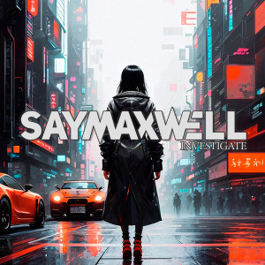 收聽SayMaxWell的Investigate歌詞歌曲