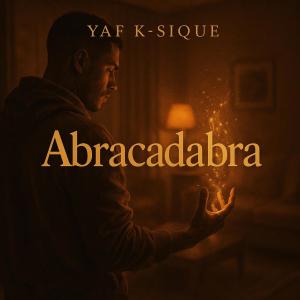 Yaf K-Sique的專輯Abracadabra (Explicit)