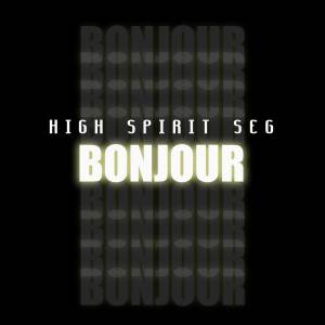 收聽High Spirit SEG的Bonjour歌詞歌曲