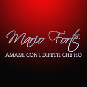 Listen to Amami con i difetti che ho song with lyrics from Mario Forte