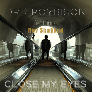 ดาวน์โหลดและฟังเพลง Close My Eyes พร้อมเนื้อเพลงจาก Orb Roybison