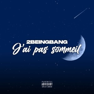 Dengarkan lagu J'ai pas sommeil (Explicit) nyanyian 2beingBang dengan lirik