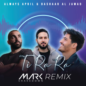 ดาวน์โหลดและฟังเพลง Ti Ra Ra (Mark Shakedown Extended Remix) พร้อมเนื้อเพลงจาก Always April