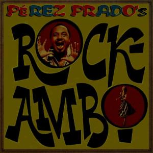 Pérez Prado的專輯Pérez Prados's Rockambo