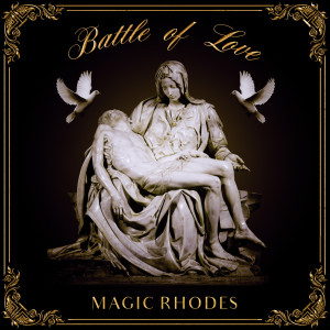Listen to Battle of Love song with lyrics from Magic Rhodes