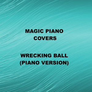 Magic Piano Covers的專輯Wrecking Ball (Piano Version)