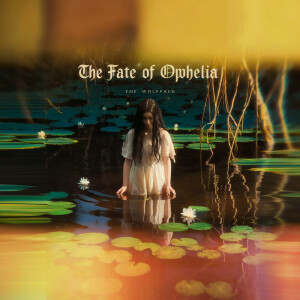 The Wolfpack的专辑The Fate of Ophelia