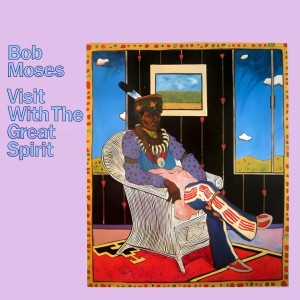 Bob Moses的專輯Visit With The Great Spirit