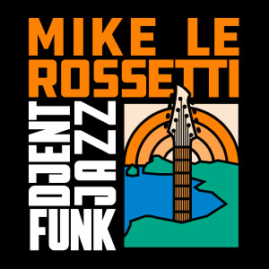 Album Djent Jazz Funk from Mike Le Rossetti