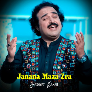 Listen to Janana Maza Zra song with lyrics from Hashmat Sahar