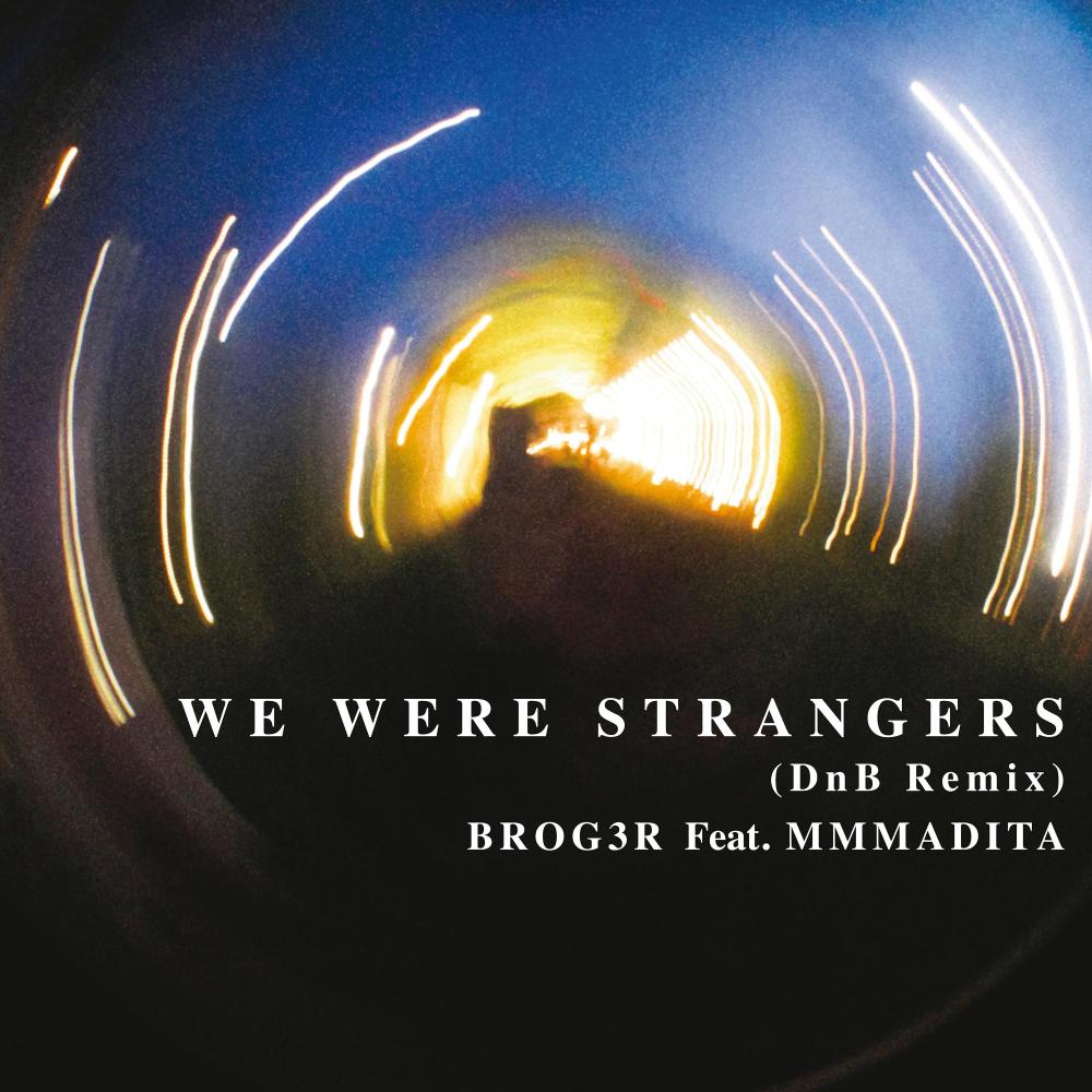 we were strangers (feat. MMMADITA) (DnB Remix)