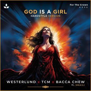 Bacca Chew的專輯God Is A Girl (feat. SMAILI) [Hardstyle Version]