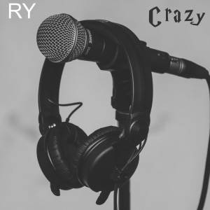 ดาวน์โหลดและฟังเพลง Crazy (Explicit) พร้อมเนื้อเพลงจาก RY