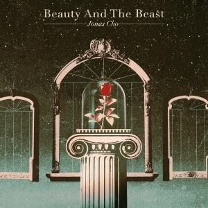 ดาวน์โหลดและฟังเพลง Beauty and the Beast พร้อมเนื้อเพลงจาก Jonas Cho