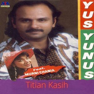 Dengarkan Titian Kasih lagu dari Yus Yunus dengan lirik