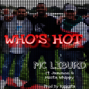 Listen to Whos Hot song with lyrics from MC Liburd