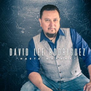 收聽David Lee Rodriguez的Hasta Mañana歌詞歌曲
