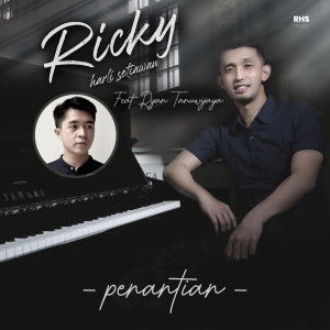 收听Ricky Harli Setiawan的Penantian歌词歌曲