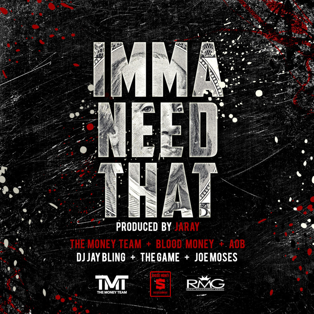 Imma Need That (feat. the Game & Joe Moses) (Explicit)