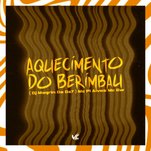 Listen to Aquecimento do Berimbau (Explicit) song with lyrics from DJ Magrin Da DZ7
