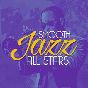 Electro Lounge All Stars的專輯Smooth Jazz All Stars