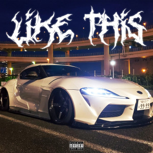 Dengarkan lagu LIKE THIS (Explicit) nyanyian Playa Da Creep dengan lirik