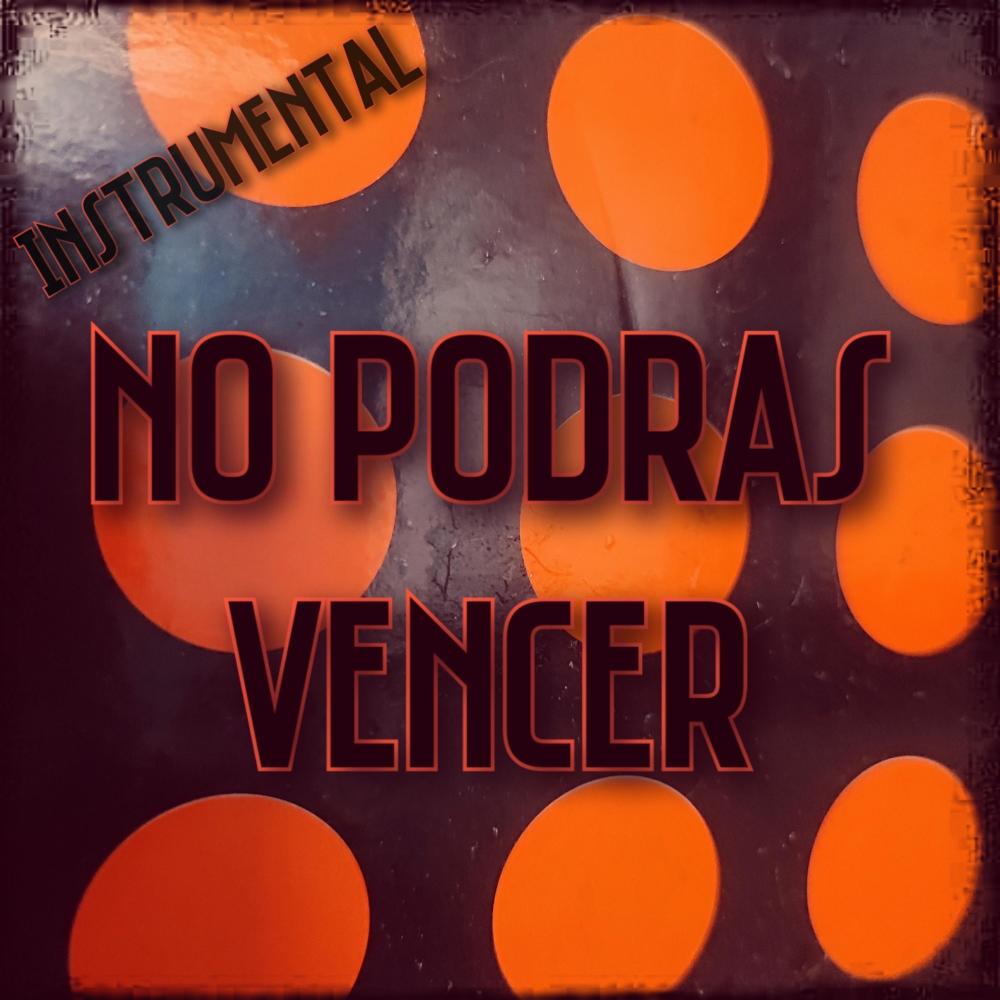 NO PODRAS VENCER (INSTRUMENTAL)