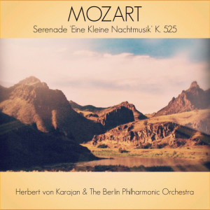 ดาวน์โหลดและฟังเพลง Serenade 'Eine Kleine Nachtmusik' K. 525: Minuet (Allegretto) and Trio พร้อมเนื้อเพลงจาก Herbert Von Karajan
