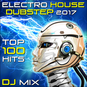 Dubstep Spook的專輯Electro House Dubstep 2017 Top 100 Hits DJ Mix