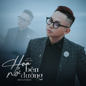 ดาวน์โหลดและฟังเพลง Hoa Nở Bên Đường (Beat) (Beo Lofi Mix) พร้อมเนื้อเพลงจาก Quang Đăng Trần