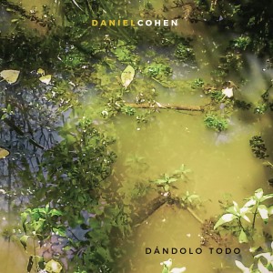 收聽Daniel Cohen的Dándolo todo歌詞歌曲