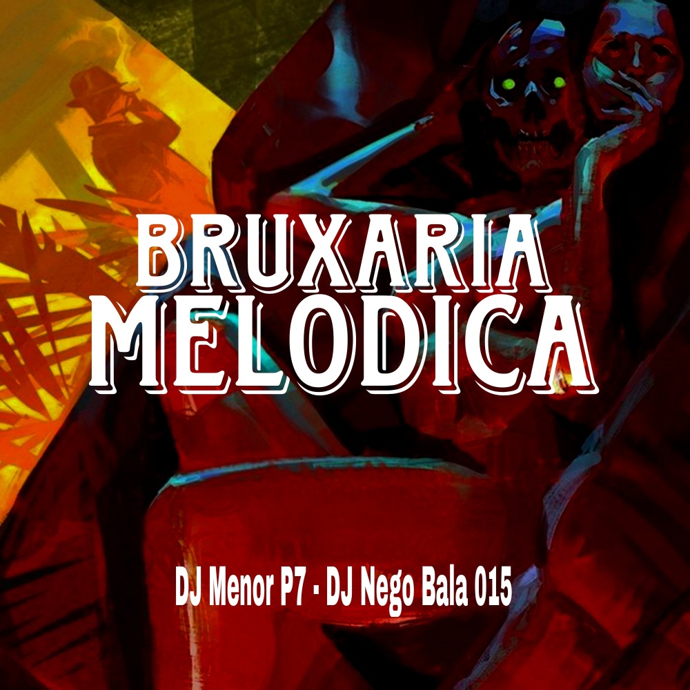 Bruxaria Melodica (Explicit)