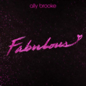 收聽Ally Brooke的Fabulous歌詞歌曲