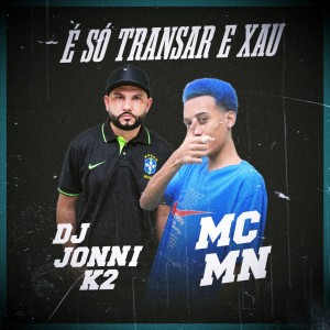 收聽dj jonni k2的É Só Transar e Xau歌詞歌曲