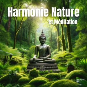 Album Harmonie Nature et Méditation (Sons de la Nature et Musique Méditative pour la Sérénité de l'Esprit) from Zen Ambiance D'eau Calme